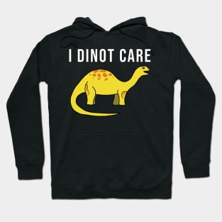 I dinot care Hoodie